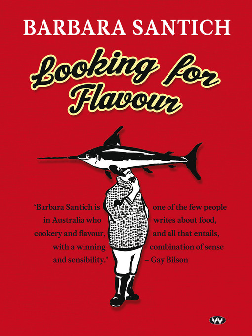 Title details for Looking for Flavour by Barbara Santich - Available